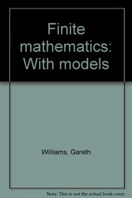 Finite mathematics with models
