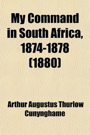My Command in South Africa, 1874-1878 (1880)