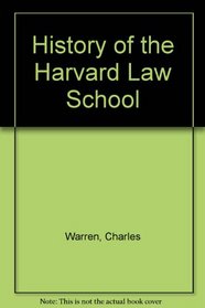 History of the Harvard Law School (Da Capo Press reprints in American constitutional and legal history)