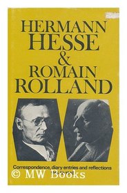 Hermann Hesse & Romain Rolland: Correspondence, diary entries, and reflections, 1915 to 1940