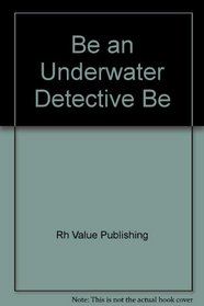 Be an Underwater Detective Be