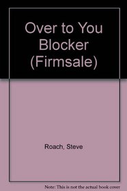 Over to You Blocker (Firmsale)