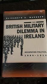 The British Military Dilemma in Ireland