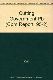 Cutting Government (Cpm Report, 95-2)