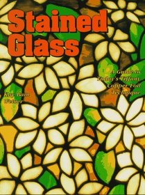 Stained Glass: A Guide to Today's Tiffany Copper Foil Technique