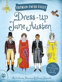 Dress-Up Jane Austen: Discover History Through Fashion (Fashion Paper Dolls)