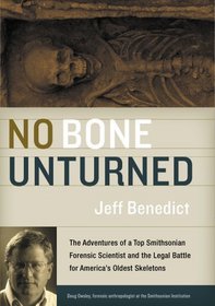 No Bone Unturned : The Adventures of a Top Smithsonian Forensic Scientist and the Legal Battle for America's Oldest Skeletons