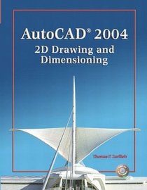 AutoCAD 2004 : 2D Drawing and Dimensioning