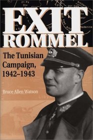 Exit Rommel : The Tunisian Campaign, 1942-1943