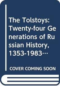 The Tolstoys: Twenty-four Generations of Russian History, 1353-1983 (Coronet Books)