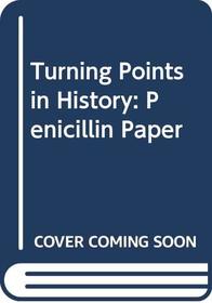 Penicillin (Turning Points in History)