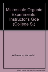 Microscale Organic Experiments: Instructor's Gde (College S)