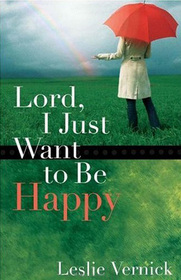 Lord, I Just Want to Be Happy