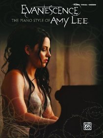 Evanescence -- The Piano Style of Amy Lee: Piano/Vocal/Chords