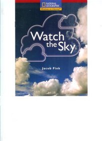 Watch the Sky (National Geographic Windows on Literacy)