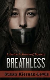 Breathless (The Burton & Kazmaroff Mysteries) (Volume 3)