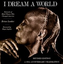 I Dream a World : Portraits of Black Women who Changed America