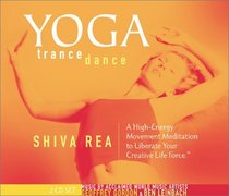 Yoga Trance Dance: A High-Energy Movement Meditation to Liberate Your Creative Life Force
