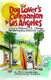 The Dog Lover's Companion to Los Angeles : Including Ventura, L.A., Orange, San Bernardino, and Riverside Counties (Dog Lover's Companion to Los Angeles)