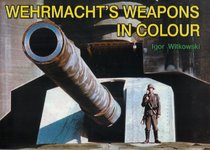 Wehrmachts Weapons in Colour - Bron Wehrmachtu W Kolorze
