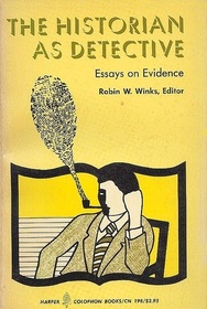 The Historian As Detective: Essays on Evidence