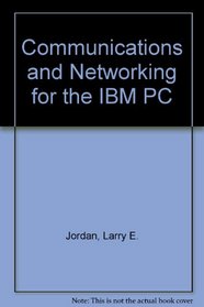 Communications and Networking for the IBM PC and Compatibles