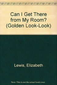Can I Get There from My Room? (Golden Look-Look)