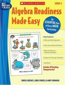 Algebra Readiness Made Easy: Grade 4: An Essential Part of Every Math Curriculum (Best Practices in Action)