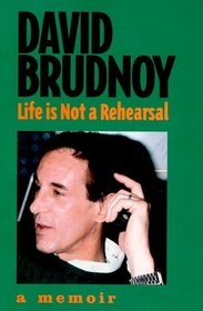 Life Is Not a Rehearsal: A Memoir