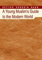 Young Muslim's Guide to the Modern World