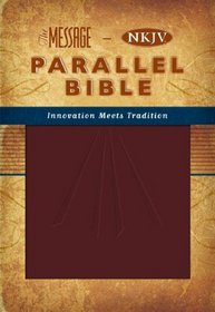The Message-NKJV Parallel Bible