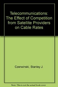 Telecommunications: The Effect of Competition from Satellite Providers on Cable Rates
