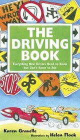 The Driving Book : Everything New Drivers Need to Know but Don't Know to Ask