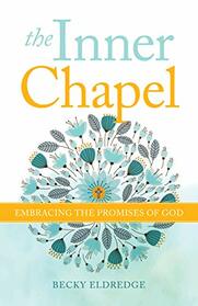 The Inner Chapel: Embracing the Promises of God