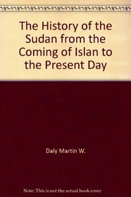 The History of the Sudan from the Coming of Islan to the Present Day