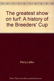 The Greatest Show on Turf: A History of the Breeders' Cup