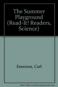 The Summer Playground (Read-It! Readers, Science)