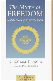 The Myth of Freedom (Shambhala Classics)