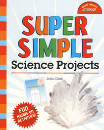 Super Simple Science Projects (Mad About Science)