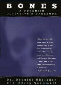 Bones;  A Forensic Detective's Casebook