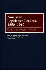 American Legislative Leaders, 1850-1910
