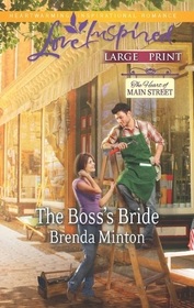 The Boss's Bride (Heart of Main Street, Bk 3) (Love Inspired, No 799) (True Large Print)