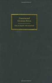 Genetics and Christian Ethics (New Studies in Christian Ethics)