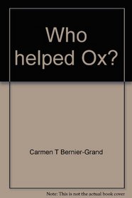 Who helped Ox?: A folk tale about cooperation (Scholastic phonics readers)