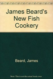 James Beard's New Fish Cookery