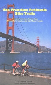 San Francisco Peninsula Bike Trails: Road and Mountain Bicycle Rides Through San Francisco and San Mateo Counties