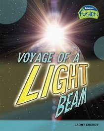 Voyage of a Light Beam: Light Energy (Raintree Fusion)