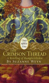 The Crimson Thread: A Retelling of 'Rumpelstiltskin' (Once Upon a Time)