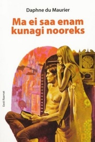Ma ei saa enam kunagi nooreks (I'll Never Be Young Again) (Estonian Edition)