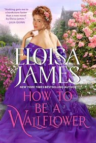 How to Be a Wallflower (Would-Be Wallflowers, Bk 1)